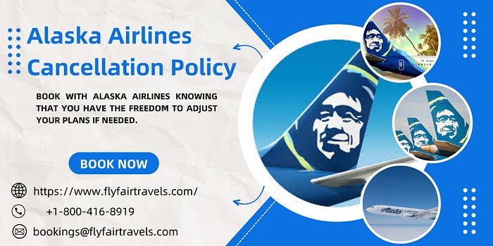 alaska airlines cancellation policy