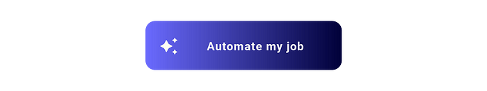 An AI button that says “automate my job”