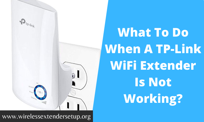 What To Do When A TP-Link WiFi Extender Is Not Working -  Wirelessextendersetup - Medium