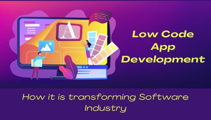 How Low Code Development Platform is Transforming the Software Industry ...
