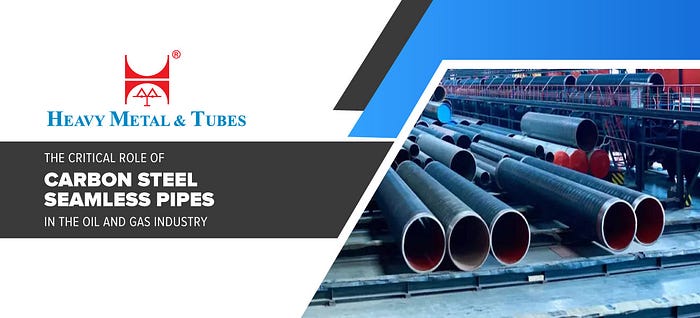 Advantages of Carbon Steel Seamless Pipes in the Oil and Gas Industry