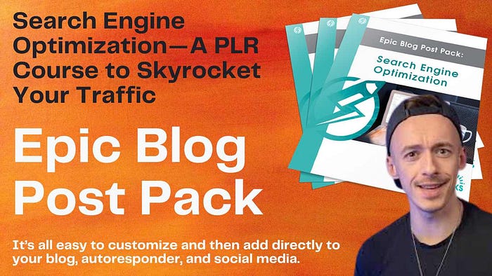 Comprehensive Review of Epic Blog Post Pack: Search Engine Optimization — A PLR Course to Skyrocket Your Traffic