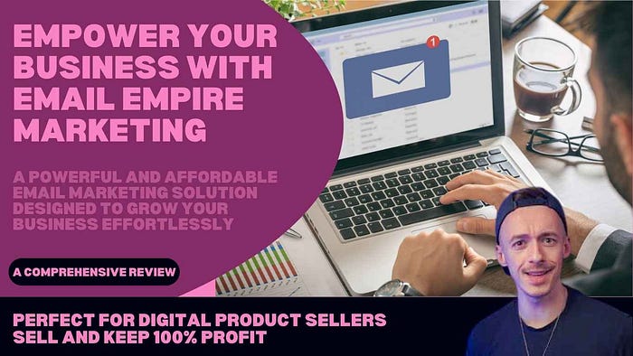 Empower Your Business with Email Empire Marketing: A Comprehensive Review for Digital Product Sellers with Resell Rights Email Empire Marketing: Perfect for digital product sellers to buy, resell, and keep 100% profit. A powerful and affordable email marketing solution designed to grow your business effortlessly