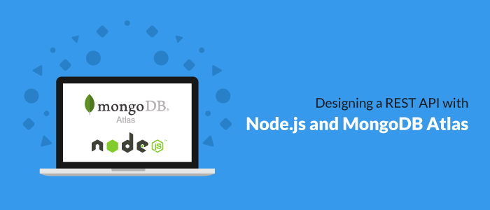 Designing a REST API with Node.js and MongoDB Atlas | by Aman Mittal ...