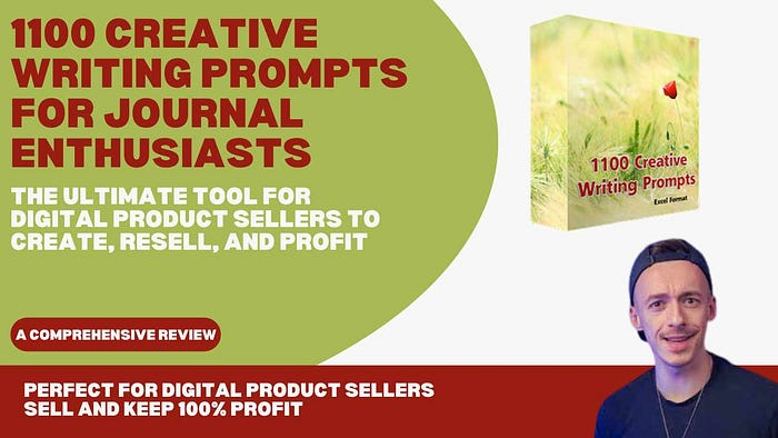1100 Creative Writing Prompts for Journal Enthusiasts: The Ultimate Tool for Digital Product Sellers to Create, Resell, and Profit Perfect for digital product sellers, this creative prompts bundle allows you to craft, sell, and resell customized writing journals while keeping 100% of the profits