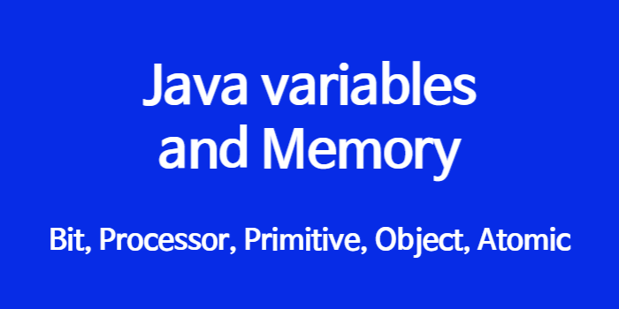 Java variables and Memory. Bit, Processor(32, 64 bits)… | by SeungHo ...