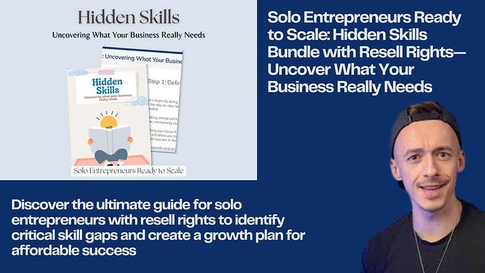 Solo Entrepreneurs Ready to Scale: Hidden Skills Bundle with Resell Rights — Uncover What Your Business Really Needs Discover the ultimate guide for solo entrepreneurs with resell rights to identify critical skill gaps and create a growth plan for affordable success