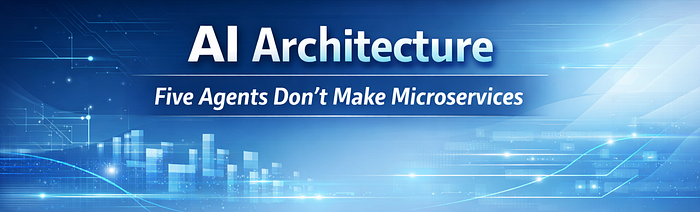 Five Single AI Agents Is Not Microservices. It Is a Distributed Monolith Five Single AI Agents Is Not Microservices. It Is a Distributed Monolith