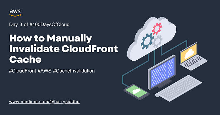 How to Manually Invalidate CloudFront Cache