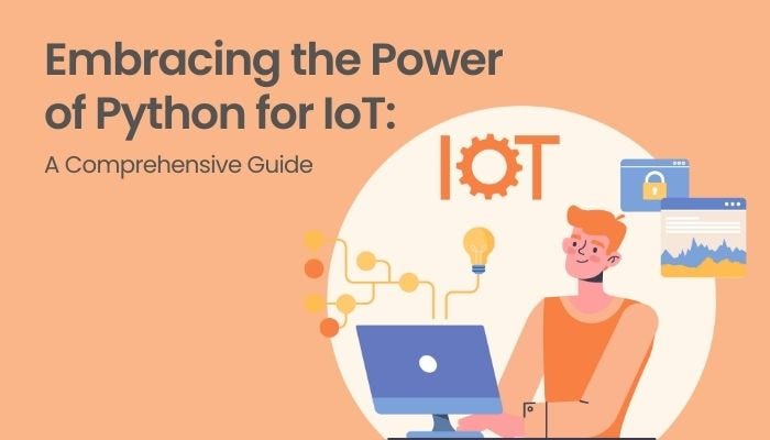Embracing the Power of Python for IoT: A Comprehensive Guide | by Vikas ...