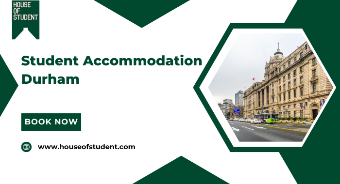 Student Accommodation Durham: Your Complete Guide to Comfortable Student Living