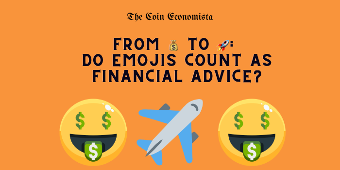From 💰 to 🚀: Do Emojis Count as Financial Advice? | by The Coin  Economista | Medium