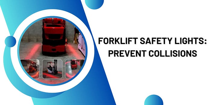 Forklift Safety Lights: Prevent Collisions