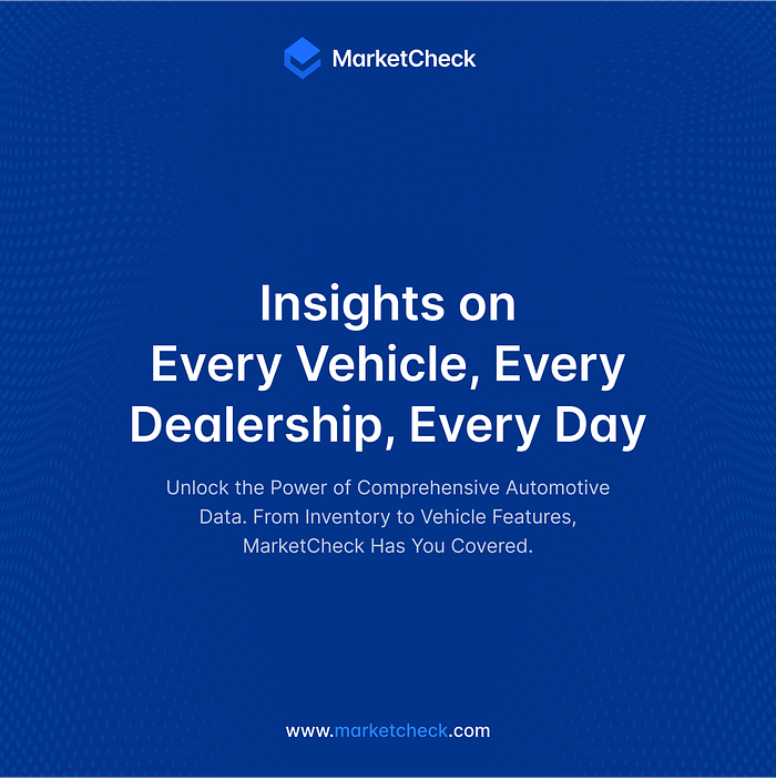 MarketCheck - insights of every vehicles, every dealership, every day