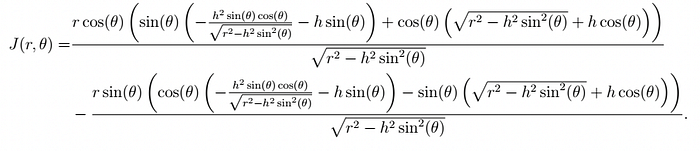 the Jacobian as a function of h, r, and theta. It is multiple lines and complicated.