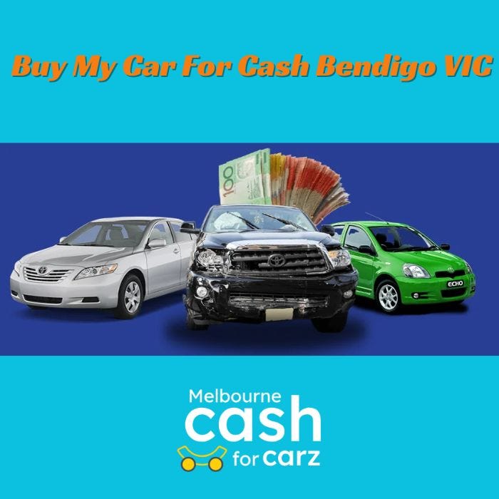 Buy My Car For Cash Bendigo VIC. Selling your car for cash in Bendigo… by Melbourne Cash For