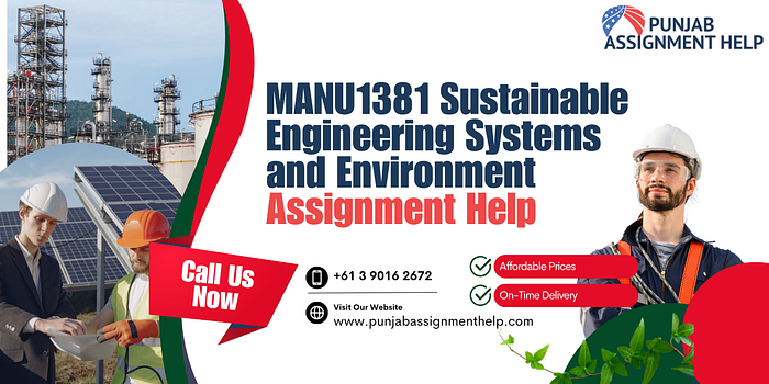 MANU1381 Sustainable Engineering Systems and Environment Assignment Help