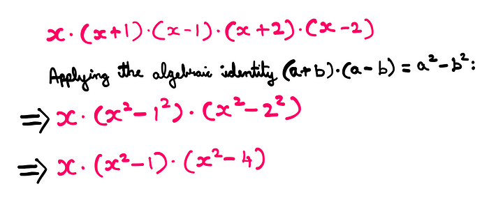 How To Solve This Tricky Algebra Problem (XIII) — Whiteboard-style graphics showing the following mathematical operations: x*(x+1)*(x − 1)*(x+2)*(x − 2). Applying the identity (a+b)*(a−b) = a² − b², we get the following result: x*(x² − 1²)*(x² − 2²) =x* (x² − 1)*(x² − 4)