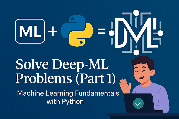 Solve Deep-ML Problems (Part 1) — Machine Learning Fundamentals with Python