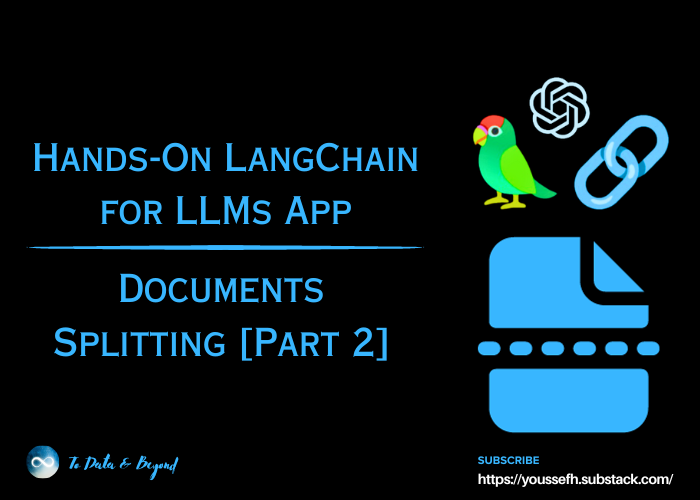 Hands-On LangChain for LLM Applications Development: Documents Splitting [Part 2]