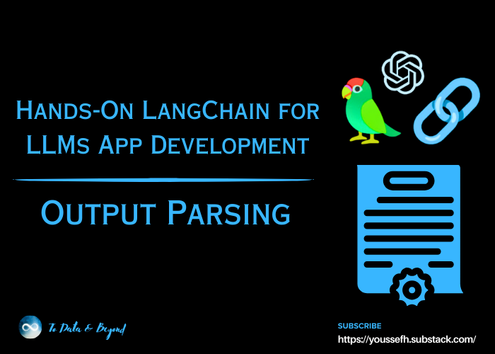 Hands-On LangChain for LLM Applications Development: Output Parsing