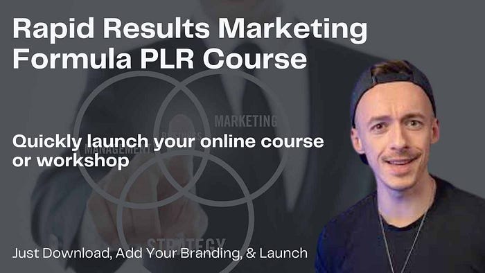Comprehensive Review Of Rapid Results Marketing Formula PLR Course: Quickly launch your online course or workshop Just Download, Add Your Branding, & Launch