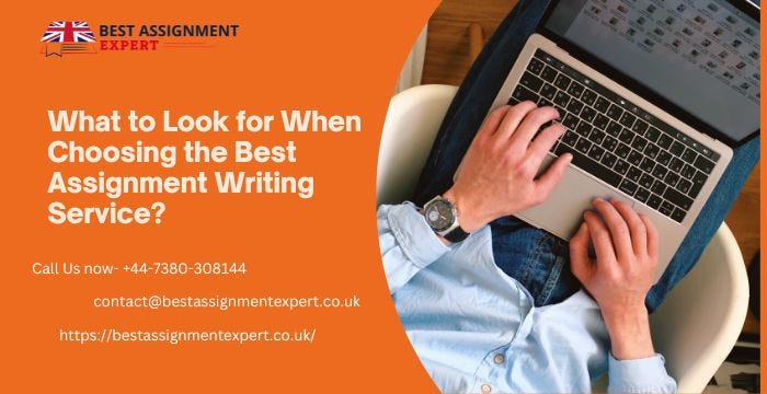 What To Look For When Choosing The Best Assignment Writing Service By Bestassignmentexpert 3624