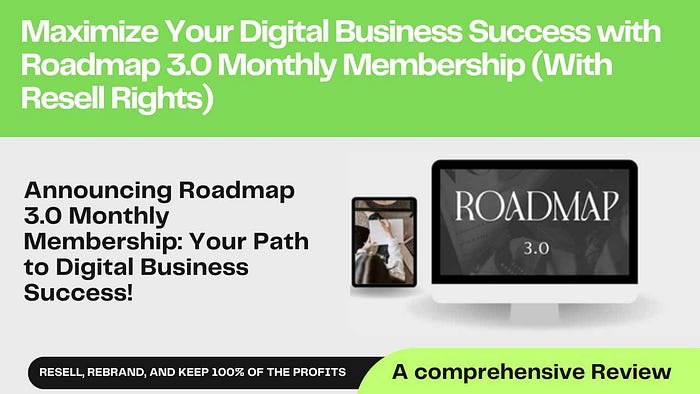 Maximize Your Digital Business Success with Roadmap 3.0 Monthly Membership (With Resell Rights) Announcing Roadmap 3.0 Monthly Membership: Your Path to Digital Business Success!