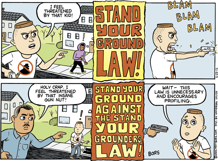 Stand Your Ground Against Stand Your Ground by Matt Bors Matt Bors