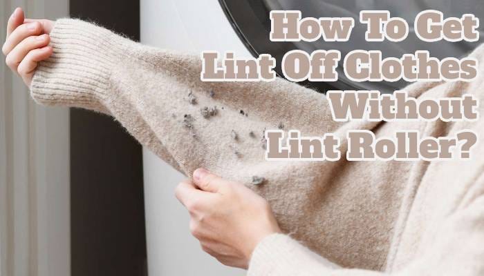 How to Remove Lint from Clothes Without a Lint Roller: 11