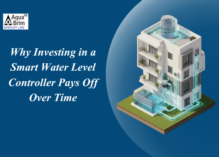 Why Investing in a Smart Water Level Controller Pays Off Over Time