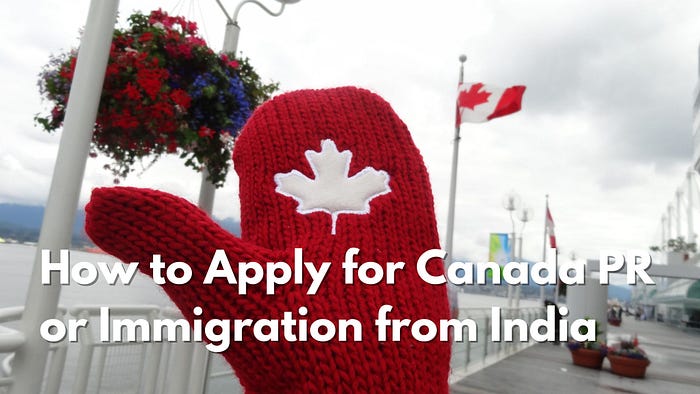 How to Apply for Canada PR or Immigration from India