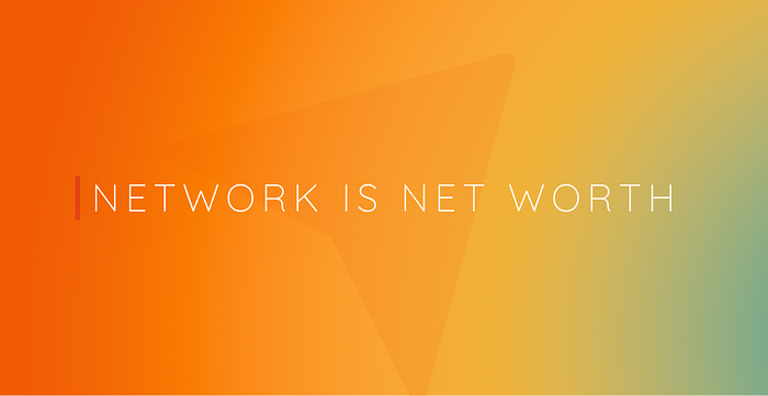Network is net worth