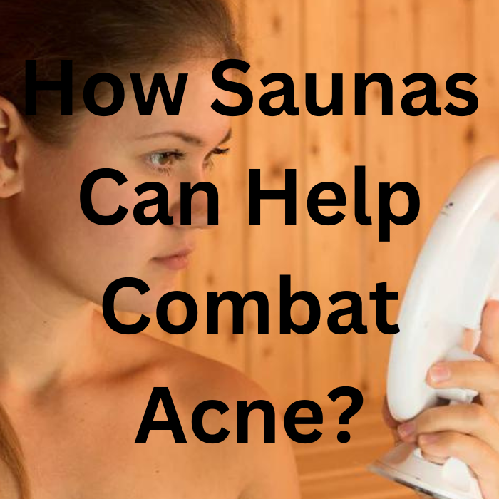 Clear Skin, Clear Mind How Saunas Can Help Combat Acne by HOC