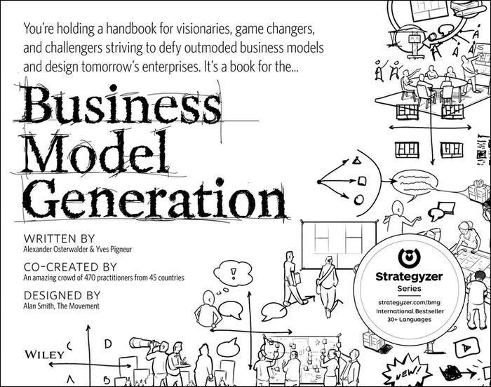 Business Model Generation (Alexander Osterwalder & Yves Pigneur) —  Summaries EP21 | by Alexei: short business book summaries & tech blog |  Medium