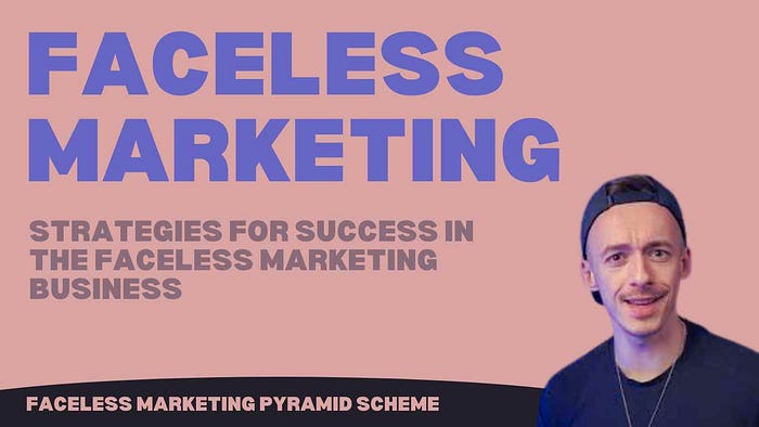 Faceless Marketing: Strategies for Success in the Faceless Marketing Business Step-by-Step Strategies for Building a Successful Faceless Digital Marketing strategy