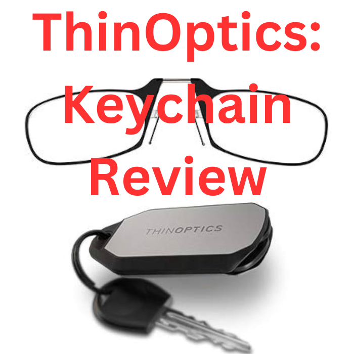ThinOptics Keychain Review Portable Reading Glasses Always at Your