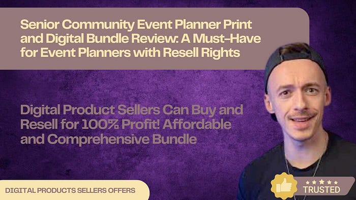 Senior Community Event Planner Print and Digital Bundle Review: A Must-Have for Event Planners with Resell Rights Digital Product Sellers Can Buy and Resell for 100% Profit! Affordable and Comprehensive Bundle