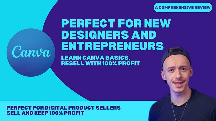 Perfect for New Designers and Entrepreneurs: Learn Canva Basics, Resell with 100% Profit Perfect for New Designers and Entrepreneurs: Learn Canva Basics, Resell with 100% Profit