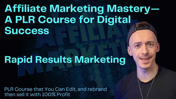 Comprehensive Review of Affiliate Marketing Mastery — A PLR Course for Digital Success PLR Course that You Can Edit, and rebrand then sell it with 100% Profit