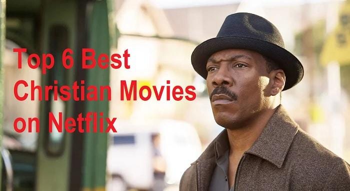 Top 6 Best Christian Movies on Netflix 2022 | by Malclomwang | Medium