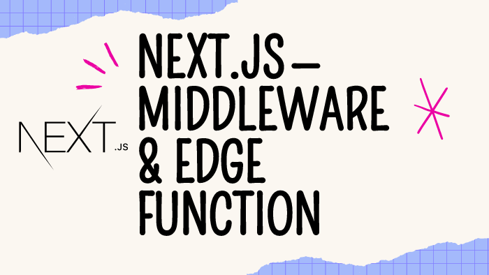 Next.js — Middleware & Edge Function | by Raj Chaudhary | readytowork, Inc.