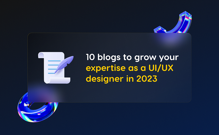 10 blogs to grow your expertise as a UI/UX designer in 2023