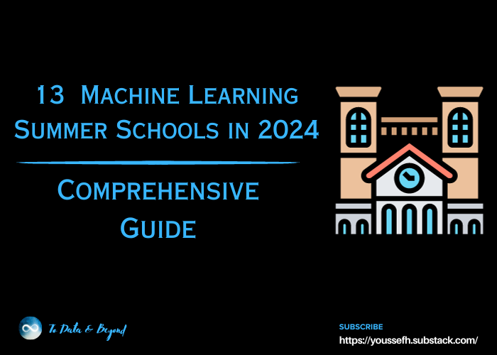 Comprehensive Guide to 13 Cutting-Edge Machine Learning Summer Schools in 2024
