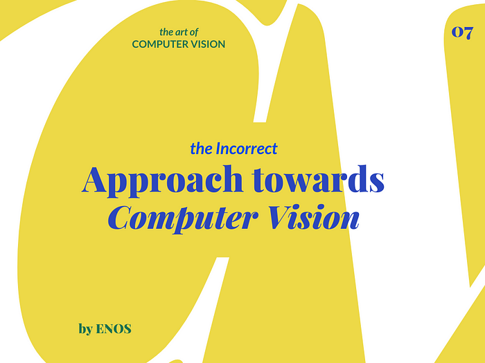 Don’t choose computer vision if…