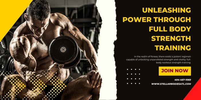 Unleashing Power Through Full Body Strength Training | by Stellar ...