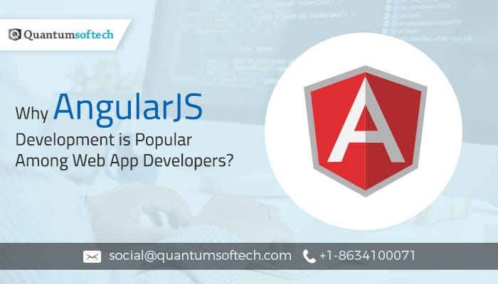 Why AngularJS Development is Popular Among Web App Developers? | by ...