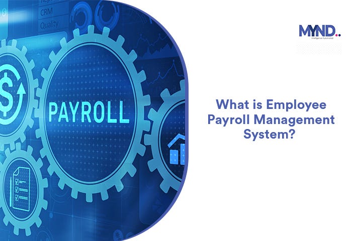 What is Employee Payroll Management System? | by Myndsolution | Medium