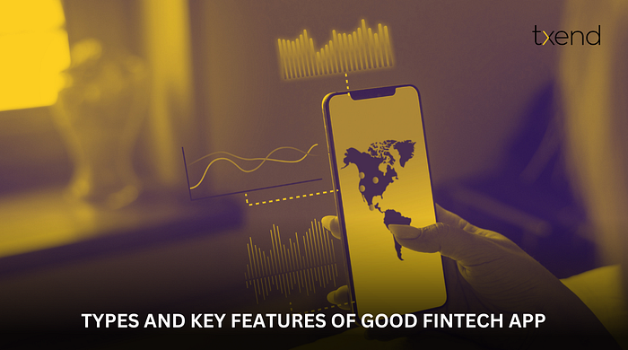 Types and Key features of Good Fintech App