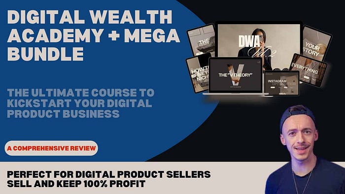 Digital Wealth Academy + Mega Bundle Review: The Ultimate Course to Kickstart Your Digital Product Business with Full Resell Rights for Digital Entrepreneurs Perfect for Digital Product Sellers: Learn, Sell, and Keep 100% Profit with This Done-for-You Digital Marketing Course